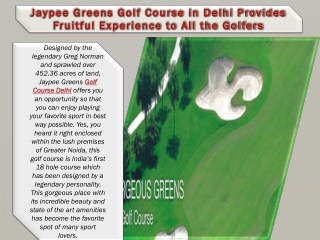 Jaypee Greens Golf Course in Delhi Provides Fruitful Experie