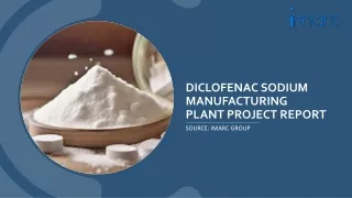 Detailed Project Report on Diclofenac Sodium Manufacturing Unit S