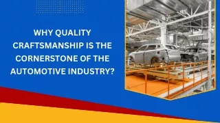 Why Quality Craftsmanship is the Cornerstone of the Automotive Industry?