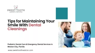 Tips for Maintaining Your Smile With Dental Cleanings.