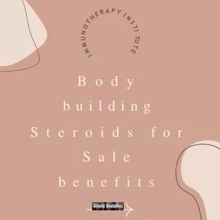 Body Building Steroids For Sale Benefits