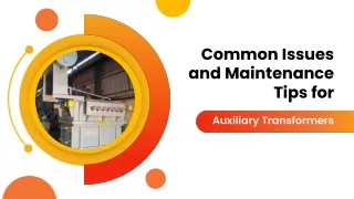 Common Issues and Maintenance Tips for Auxiliary Transformers