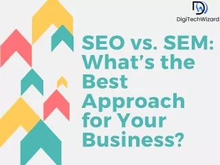 SEO vs. SEM What’s the Best Approach for Your Business