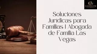 Soluciones Jurídicas para Familias | Abogada de Familia Las Vegas