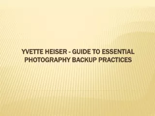 Yvette Heiser - Guide to Essential Photography Backup Practices