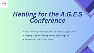 Healing for the A.G.E.S Conference: Transformative Insights in Natural Health