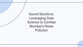 Using Data Science to Tackle Mumbai’s Noise Pollution Challenges