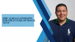 Eric Albuja's 4 Insights for The Future of Travel Tech