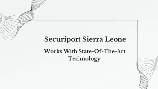 Securiport Sierra Leone - Works With State-Of-The-Art Technology