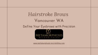 Hairstroke Brows Vancouver WA: Define Your Eyebrows with Precision