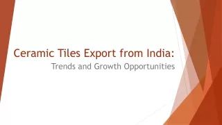 Ceramic Tiles Export from India: Trends and Growth Opportunities