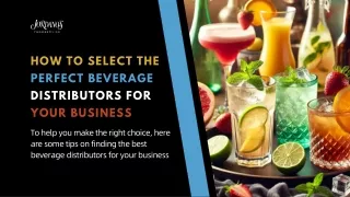 How to Select the Perfect Beverage Distributors for Your Business