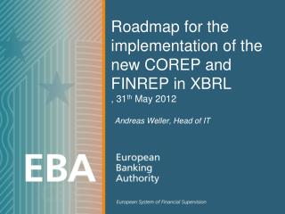 Roadmap for the implementation of the new COREP and FINREP in XBRL , 31 th May 2012