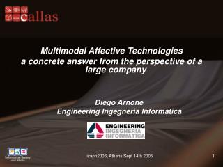 Multimodal Affective Technologies a concrete answer from the perspective of a large company