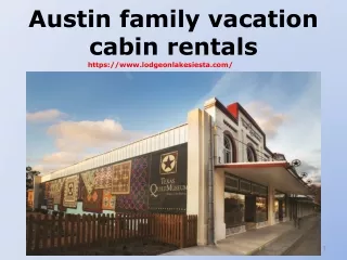 Austin family vacation cabin rentals