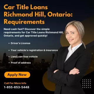 Get Approved Fast: Car Title Loan Requirements in Richmond Hill, Ontario