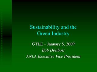 Sustainability and the Green Industry
