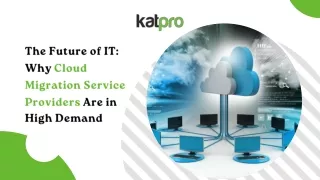 The Future of IT: Why Cloud Migration Service Providers Are in High Demand