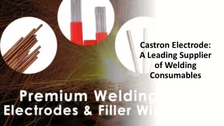 Castron Electrode - A Leading Supplier of Welding Consumables