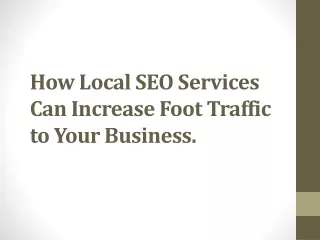 How Local SEO Services Can Increase Foot Traffic to Your Business.