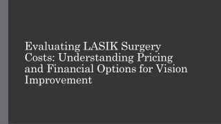 Evaluating LASIK Surgery Costs Understanding Pricing and Financial Options for Vision Improvement