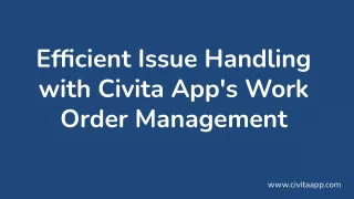 Efficient Issue Handling with Civita App's Work Order Management