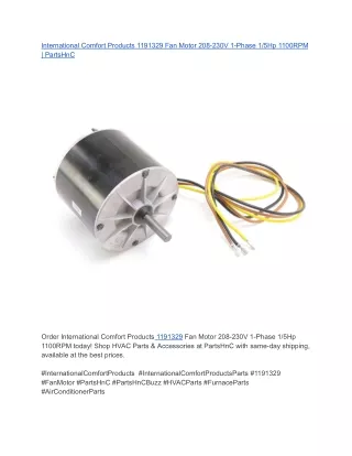 International Comfort Products 1191329 Fan Motor 208-230V 1-Phase 1_5Hp 1100RPM _ PartsHnC