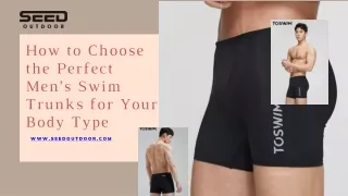 How to Choose the Perfect Men’s Swim Trunks for Your Body Type | Seed Outdoor