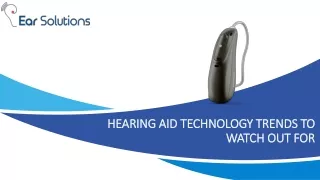 Hearing Aid Technology Trends to Watch Out For