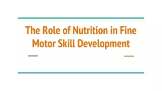 The Role of Nutrition in Fine Motor Skill Development