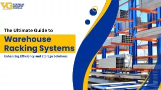 Optimizing Warehouse Efficiency The Ultimate Guide to Advanced Racking Systems