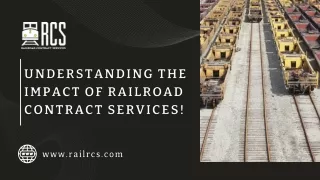 Understanding the Impact of Railroad Contract Services!