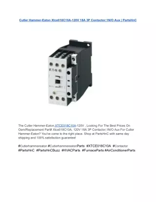 Cutler Hammer-Eaton Xtce018C10A-120V 18A 3P Contactor;1N_O Aux _ PartsHnC