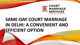 Same-Day Court Marriage in Delhi A Convenient and Efficient Option