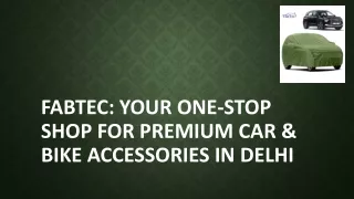 FABTEC Your One-Stop Shop for Premium Car & Bike Accessories in Delhi