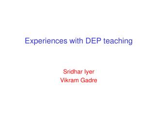 Experiences with DEP teaching