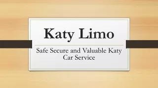 Safe Secure and Valuable Katy Car Service