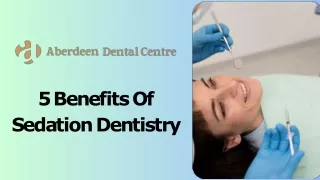 5 Benefits Of Sedation Dentistry