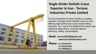 Single Girder Goliath Crane Exporter in Iran - Torrane Industries Private Limited