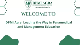 DPMI Agra: Pioneering Excellence in Paramedical and Management Education.