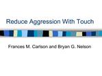 Reduce Aggression With Touch