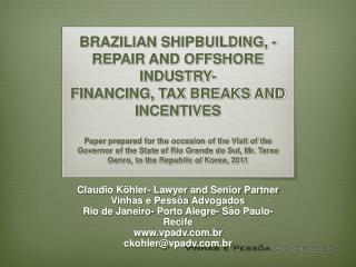 Claudio Köhler- Lawyer and Senior Partner Vinhas e Pessôa Advogados Rio de Janeiro- Porto Alegre- São Paulo- Recife www.