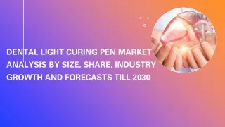 Dental Light Curing Pen Market