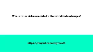 What are the risks associated with centralized exchanges_