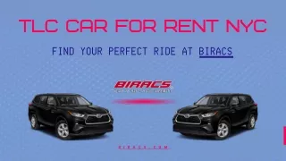 TLC Car for Rent Nyc: Find Your Perfect Ride at Biracs