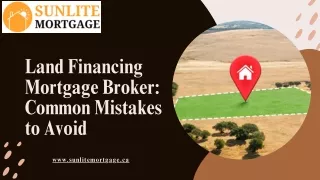 Land Financing Mortgage Broker Common Mistakes to Avoid