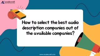 How to select the best audio description companies out of the available companies