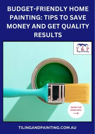 Budget-Friendly Home Painting Tips to Save Money and Get Quality Results