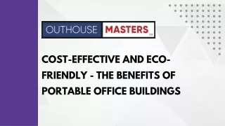 Cost-Effective and Eco-Friendly - The Benefits of Portable Office Buildings