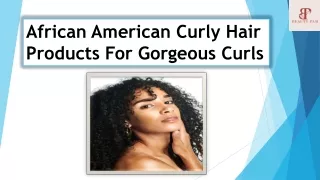 African American Curly Hair Products For Gorgeous Curls